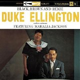 Duke Ellington With Mahalia Jackson - Black, Brown And Beige