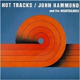 John Hammond & Nighthawks - Hot Tracks