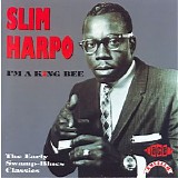 Slim Harpo - I'm A King Bee