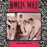 Howlin' Wolf - Cadillac Daddy: Memphis Recordings, 1952