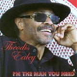 Theodis Ealey - I'm The Man You Need