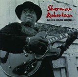 Sherman Robertson - Going Back Home