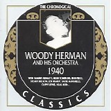 Woody Herman And His Orchestra - Chronological Classics 1940