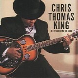 Chris Thomas King - Me, My Guitar And The Blues