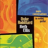 Duke Robillard And Herb Ellis - More Conversations In Swing Guitar