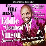 Eddie "Cleanhead" Vinson - The Very Best Of Eddie Cleanhead Vinson: Somebody Done Stole My Cherry Red