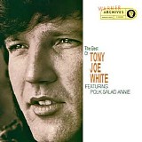 Tony Joe White - The Best Of Tony Joe White Featuring "Polk Salad Annie"