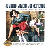 Various artists - Junkers, Jivers & Coke Fiends: Vintage Songs About Drugs 1926-1952