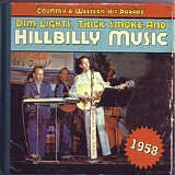 Various artists - Dim Lights, Thick Smoke & Hillbilly Music: Country & Western Hit Parade 1958