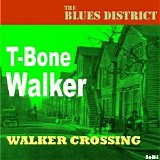 T-Bone Walker - Walker Crossing (The Blues District)