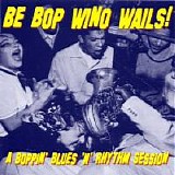 Various artists - Be Bop Wino Wails!