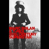 Marc Bolan & T. Rex - 20th Century Superstar - A Career Retrospective 1964-1977