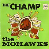 The Mohawks - The Champ