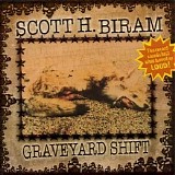 Scott H. Biram - Graveyard Shift