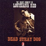 Louisiana Red - Dead Stray Dog