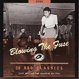 Various artists - Blowing The Fuse: R&B Classics That Rocked The Jukebox In 1956