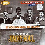 Jimmy Soul - If You Wanna Be Happy - The Very Best Of Jimmy Soul