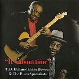 T.D. Bell And Erbie Bowser & The Blues Specialists - It's About Time