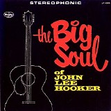 John Lee Hooker - The Big Soul Of John Lee Hooker