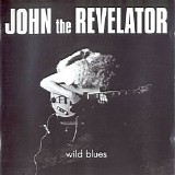 John The Revelator - Wild Blues