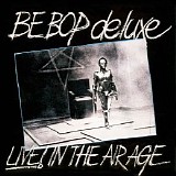 Be Bop Deluxe - Live! In The Air Age