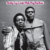 Buddy Guy & Junior Wells - Play The Blues