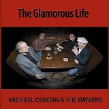 Michael Osborn & The Drivers - The Glamorous Life