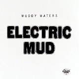 Muddy Waters - Electric Mud