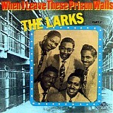 Larks, The - (1996) When I Leave These Prison Walls