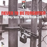 Various artists - Never to Be Forgotten: The Flip Side of Stax 1968-1974