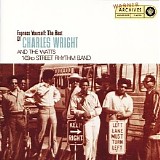 Charles Wright And The Watts 103rd Street Rhythm Band - Express Yourself: The Best Of Charles Wright And The Watts 103rd Street Rhythm Band