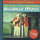 Various artists - Dim Lights, Thick Smoke & Hillbilly Music: Country & Western Hit Parade 1956