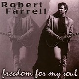 Robert Farrell - freedom for my soul