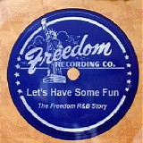 Various artists - Let's Have Some Fun - The Freedom R&B Story