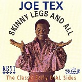 Joe Tex - Skinny Legs And All