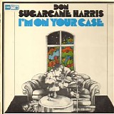 Don 'Sugarcane' Harris - I'm On Your Case