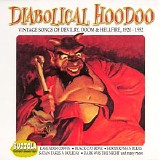 Various artists - Diabolical Hoodoo: Vintage Songs Of Devilry, Doom & Hellfire, 1920-1952