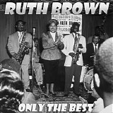 Ruth Brown - Only The Best Of Ruth Brown