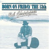 Bob Christopher - Born On Friday The 13th