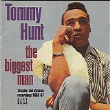 Tommy Hunt - The Biggest Man (Scepter & Dynamo Recordings 1961 - 1967)