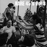 Various artists - Rare 45's Vol. 3
