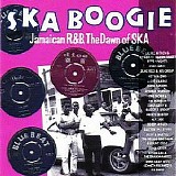 Various artists - Ska Boogie: Jamaican R&B, The Dawn Of Ska