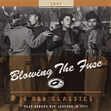 Various artists - Blowing The Fuse: R&B Classics That Rocked The Jukebox In 1947