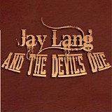 Jay Lang & The Devil's Due - Three Legged Dog