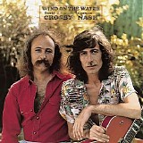 David Crosby & Graham Nash - Wind On The Water