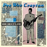 Pee Wee Crayton - Rocking Down On Central Avenue