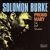 Solomon Burke - Proud Mary: The Bell Sessions