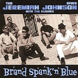 The Jeremiah Johnson Band & The Sliders - Brand Spank'n Blue