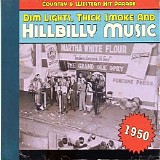 Various artists - Dim Lights, Thick Smoke & Hillbilly Music: Country & Western Hit Parade 1950