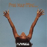 Funkadelic - Free Your Mind...and Your Ass Will Follow